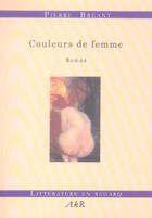 Couverture du livre « Couleurs De Femme » de Pierre Breant aux éditions Akr