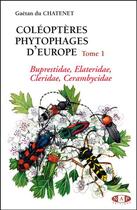 Couverture du livre « Coléoptères phytophages d'Europe t.1 (édition 2017) » de Gaetan Du Chatenet aux éditions Nap