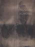 Couverture du livre « J'ignore ignore » de Patrick Wateau aux éditions Greges