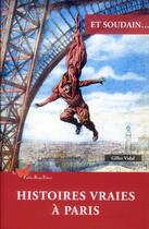 Couverture du livre « Et soudain... : Histoires vraies à Paris » de Gilles Vidal aux éditions Papillon Rouge