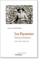 Couverture du livre « Les paysannes : portraits littéraires » de Josiane Gonthier aux éditions Turquoise