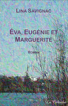 Couverture du livre « Éva, Eugénie et Marguerite » de Lina Savignac aux éditions Epagine