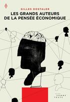 Couverture du livre « Les grands auteurs de la pensée économique » de Gilles Dostaler aux éditions Editions Somme Toute