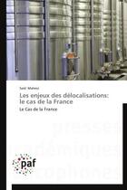 Couverture du livre « Les enjeux des delocalisations: le cas de la france » de Mahrez Said aux éditions Presses Academiques Francophones