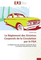 Couverture du livre « Le reglement des sinistres corporels de la circulation par le fga » de Kaba-A aux éditions Editions Universitaires Europeennes