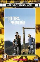 Couverture du livre « Los colores de la montana ; aprende espanol ; nivel 2 : pre-intermedio a intermedio, A2 (1000 palabras esenciales) » de Noemi Camara et Cecilia Bembibre Jacobo aux éditions Edinumen