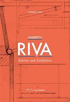 Couverture du livre « Umberto Riva : interiors and exhibitions » de Gabriele Neri aux éditions Letteraventidue