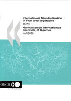 Couverture du livre « International standardisation of fruit and vegetables beans » de  aux éditions Ocde