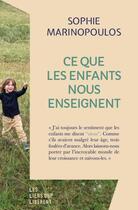 Couverture du livre « Ce que les enfants nous enseignent » de Sophie Marinopoulos aux éditions Les Liens Qui Liberent