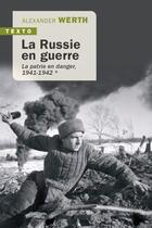 Couverture du livre « La Russie en guerre Tome 1 : la patrie en danger, 1941-1942 » de Alexander Werth aux éditions Tallandier