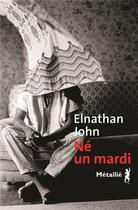 Couverture du livre « Né un mardi » de Elnathan John aux éditions Metailie