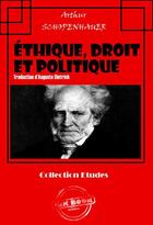 Couverture du livre « Éthique, droit et politique » de Arthur Schopenhauer aux éditions Ink Book