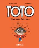 Couverture du livre « Toto Tome 1 : et ça vous fait rire... » de Serge Bloch et Franck Girard aux éditions Tourbillon