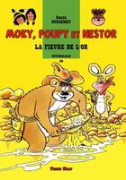 Couverture du livre « Moky, Poupy et Nestor : Intégrale vol.36 : la fièvre de l'or » de Roger Bussemey aux éditions Plotch Splaf