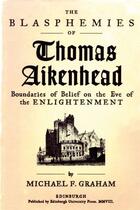 Couverture du livre « The Blasphemies of Thomas Aikenhead: Boundaries of Belief on the Eve o » de Graham Michael F aux éditions Edinburgh University Press