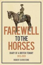 Couverture du livre « Farewell to the Horses » de Elverstone Robert aux éditions History Press Digital