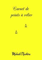 Couverture du livre « Carnet de points a relier » de Mickaël Nicotera aux éditions Lulu