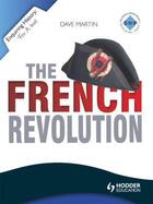 Couverture du livre « Enquiring History: The French Revolution » de Martin Dave aux éditions Hodder Education Digital