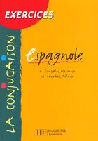 Couverture du livre « Conjugaison Espagnol ; Exercices » de Gonzalez et Hermoso aux éditions Hachette Education
