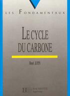 Couverture du livre « Le Cycle Du Carbone » de Jupin aux éditions Hachette Education