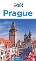 Couverture du livre « Guides voir ; Prague » de Collectif Hachette aux éditions Hachette Tourisme