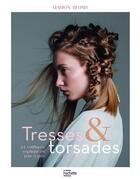 Couverture du livre « Tresses et torsades : 24 coiffures expliquées pas à pas » de Marion Blush aux éditions Hachette Pratique