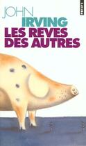 Couverture du livre « Les rêves des autres » de John Irving aux éditions Points