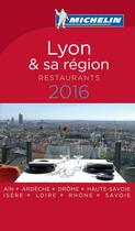 Couverture du livre « Guide rouge Michelin ; Lyon et sa région ; restaurants (édition 2016) » de Collectif Michelin aux éditions Michelin