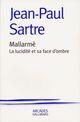 Couverture du livre « Mallarmé : la lucidité et sa face d'ombre » de Jean-Paul Sartre aux éditions Gallimard (patrimoine Numerise)