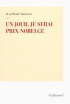 Couverture du livre « Un jour, je serai Prix Nobelge » de Jean-Pierre Verheggen aux éditions Gallimard