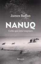 Couverture du livre « Nanuq, celle qui erre toujours » de James Raffan aux éditions Arthaud