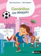 Couverture du livre « Cendrillon (ou presque) » de Remi Saillard et Rene Gouichoux aux éditions Nathan