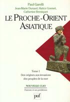 Couverture du livre « Le proche-orient asiatique t.1 ; des origines aux invasions des peuples de la mer » de  aux éditions Puf