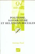 Couverture du livre « Politesse, savoir-vivre et relations sociales (2e ed) » de Dominique Picard aux éditions Que Sais-je ?