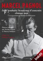 Couverture du livre « Je te souhaite beaucoup d'ennemis comme moi » de Marcel Pagnol et Nicolas Pagnol aux éditions Robert Laffont