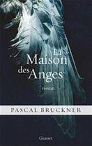 Couverture du livre « La maison des anges » de Pascal Bruckner aux éditions Grasset