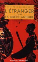 Couverture du livre « L'étranger dans la Grèce antique » de Marie-Francoise Baslez aux éditions Belles Lettres