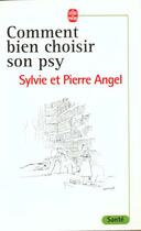 Couverture du livre « Comment bien choisir son psy » de Angel-S+P aux éditions Le Livre De Poche