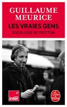 Couverture du livre « Les vraies gens : sociologie du trottoir » de Guillaume Meurice aux éditions Le Livre De Poche