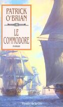 Couverture du livre « Le commodore tome 17 » de Patrick O'Brian aux éditions Presses De La Cite