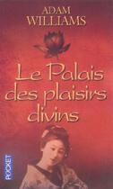 Couverture du livre « Le Palais Des Plaisirs Divins » de Williams Adam aux éditions Pocket