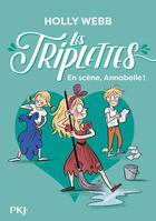 Couverture du livre « Les Triplettes t.5 ; en scène, Annabelle ! » de Holly Webb aux éditions Pocket Jeunesse