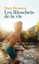 Couverture du livre « Les ricochets de la vie » de Dany Rousson aux éditions Pocket