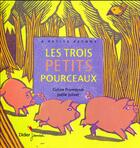 Couverture du livre « Les trois petits pourceaux » de Joelle Jolivet et Coline Promeyrat aux éditions Didier Jeunesse