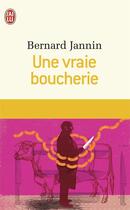Couverture du livre « Une vraie boucherie » de Bernard Jannin aux éditions J'ai Lu