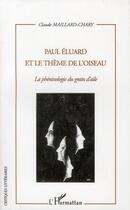 Couverture du livre « Paul Eluard et le thème de l'oiseau ; la phénixologie du grain d'aile » de Claude Maillard-Chary aux éditions L'harmattan