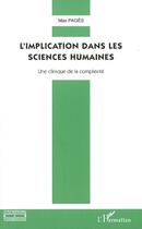 Couverture du livre « L'implication dans les sciences humaines ; une clinique de la complexité » de Max Pagès aux éditions Editions L'harmattan