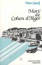 Couverture du livre « Mort de Cohen d'Alger » de Max Guedj aux éditions Editions L'harmattan