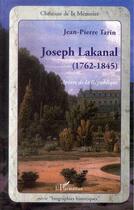 Couverture du livre « Joseph Lakanal (1762-1845) ; apôtre de la République » de Jean-Pierre Tarin aux éditions L'harmattan