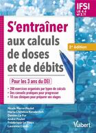 Couverture du livre « S'entraîner aux calculs de doses et de débits ; UE 4.4 (2e édition) » de Nicole Pierre-Poulet aux éditions Vuibert